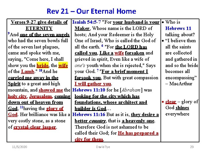 Rev 21 – Our Eternal Home Verses 9 -27 give details of Isaiah 54: