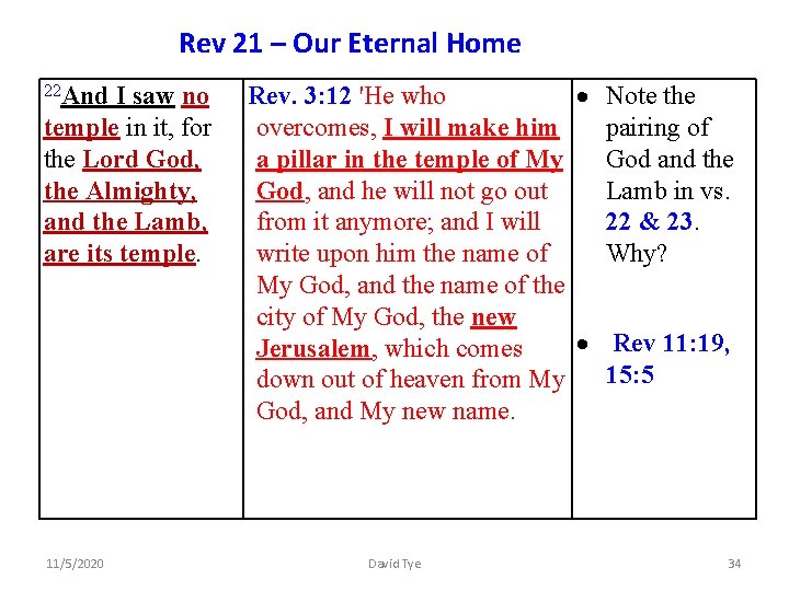 Rev 21 – Our Eternal Home 22 And I saw no temple in it,