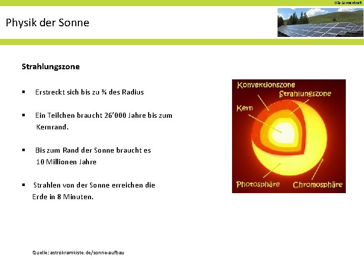 02 a Sonnenkraft Physik der Sonne Strahlungszone § Erstreckt sich bis zu ¾ des