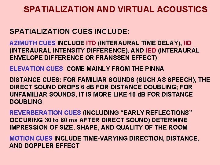 SPATIALIZATION AND VIRTUAL ACOUSTICS SPATIALIZATION CUES INCLUDE: AZIMUTH CUES INCLUDE ITD (INTERAURAL TIME DELAY),