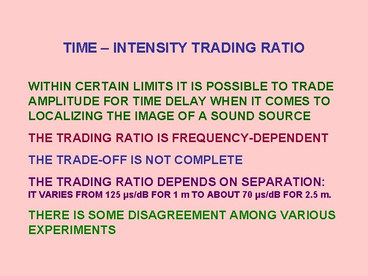 TIME – INTENSITY TRADING RATIO WITHIN CERTAIN LIMITS IT IS POSSIBLE TO TRADE AMPLITUDE