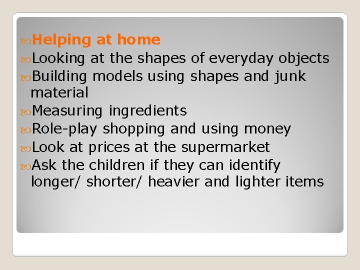  Helping at home Looking at the shapes of everyday objects Building models using