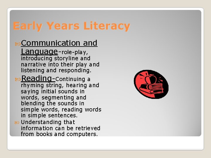 Early Years Literacy Communication and Language-role-play, introducing storyline and narrative into their play and