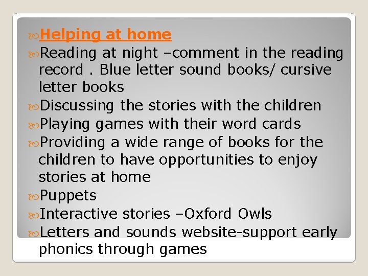  Helping at home Reading at night –comment in the reading record. Blue letter