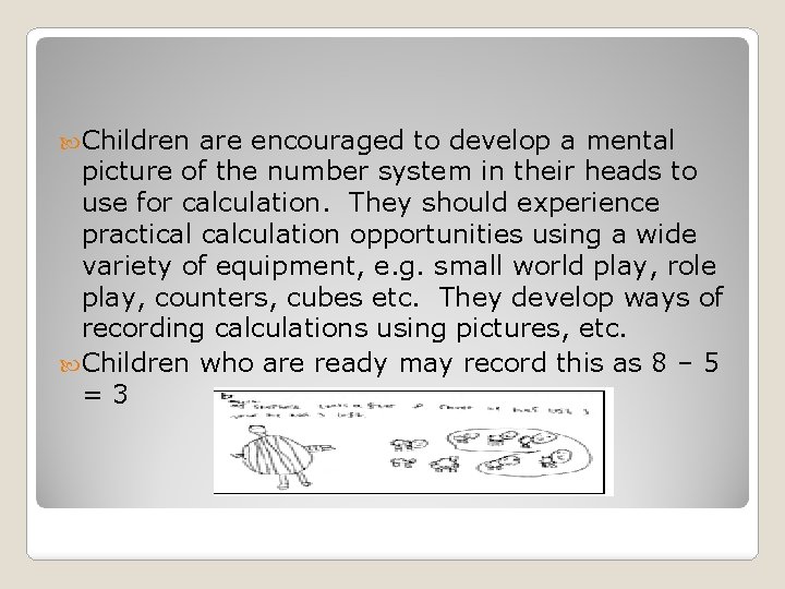  Children are encouraged to develop a mental picture of the number system in