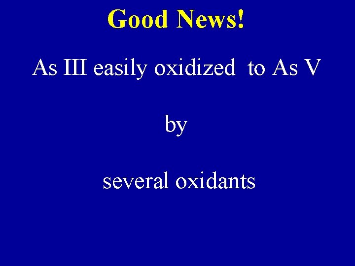 Good News! As III easily oxidized to As V by several oxidants 