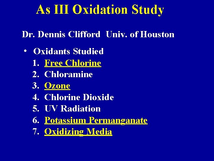 As III Oxidation Study Dr. Dennis Clifford Univ. of Houston i Oxidants Studied 1.