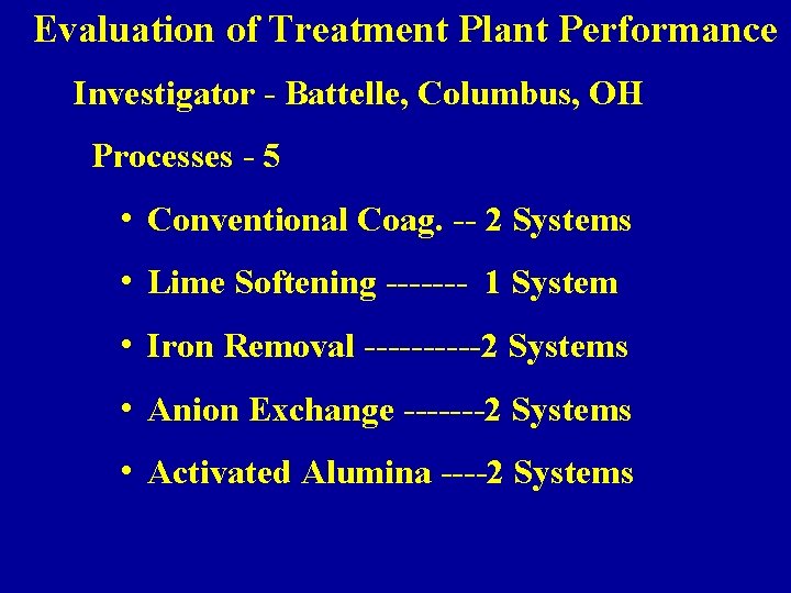 Evaluation of Treatment Plant Performance Investigator - Battelle, Columbus, OH Processes - 5 i