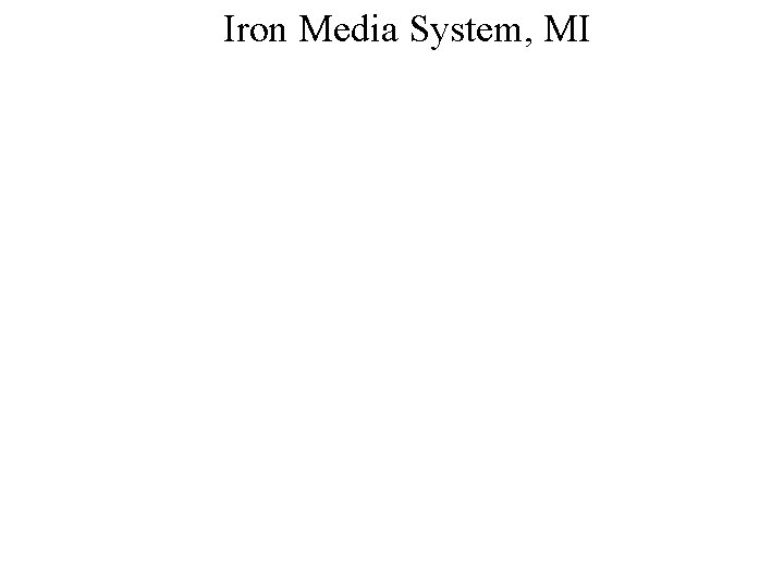 Iron Media System, MI 