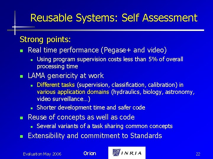Reusable Systems: Self Assessment Strong points: n Real time performance (Pegase+ and video) n