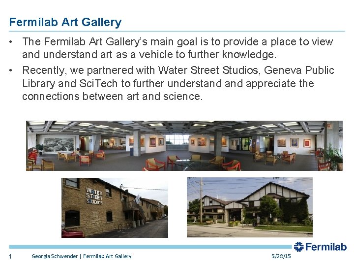 Fermilab Art Gallery • The Fermilab Art Gallery’s main goal is to provide a