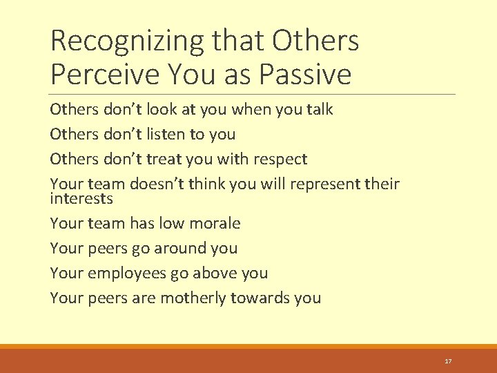 Recognizing that Others Perceive You as Passive Others don’t look at you when you