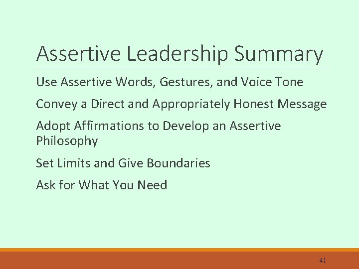 Assertive Leadership Summary Use Assertive Words, Gestures, and Voice Tone Convey a Direct and