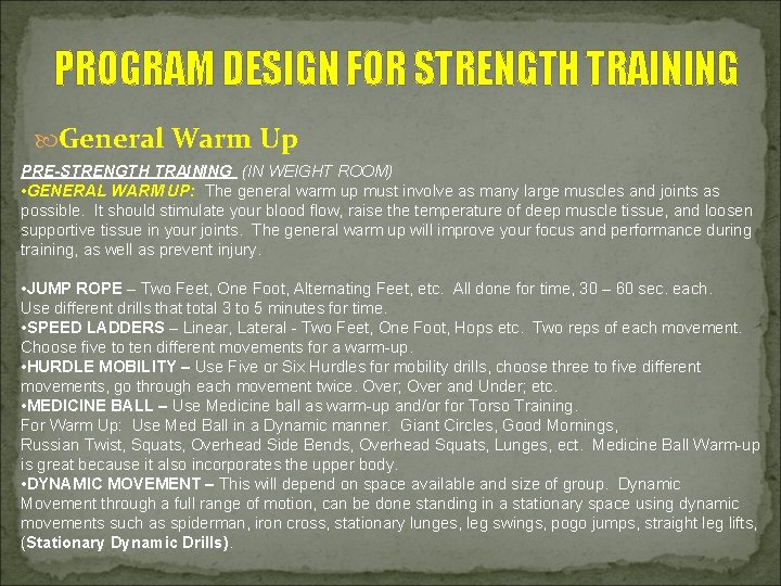 PROGRAM DESIGN FOR STRENGTH TRAINING General Warm Up PRE-STRENGTH TRAINING (IN WEIGHT ROOM) •