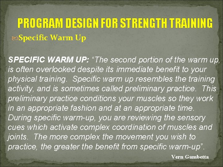PROGRAM DESIGN FOR STRENGTH TRAINING Specific Warm Up SPECIFIC WARM UP: “The second portion