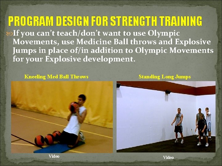 PROGRAM DESIGN FOR STRENGTH TRAINING If you can’t teach/don’t want to use Olympic Movements,
