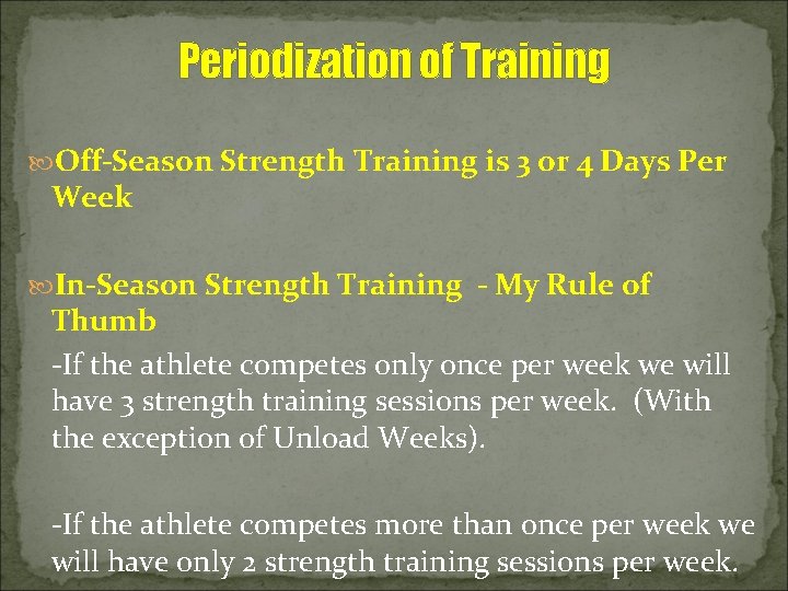 Periodization of Training Off-Season Strength Training is 3 or 4 Days Per Week In-Season