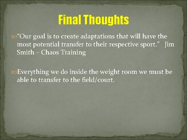 Final Thoughts “Our goal is to create adaptations that will have the most potential