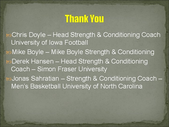 Thank You Chris Doyle – Head Strength & Conditioning Coach University of Iowa Football