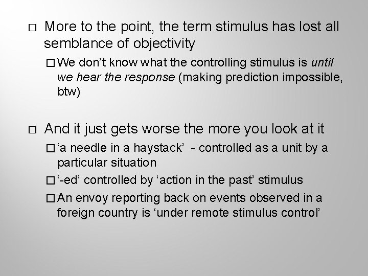 � More to the point, the term stimulus has lost all semblance of objectivity