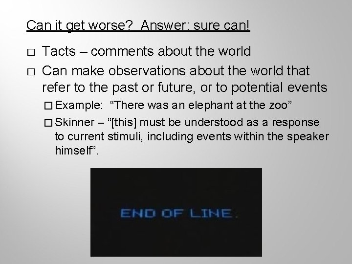 Can it get worse? Answer: sure can! � � Tacts – comments about the