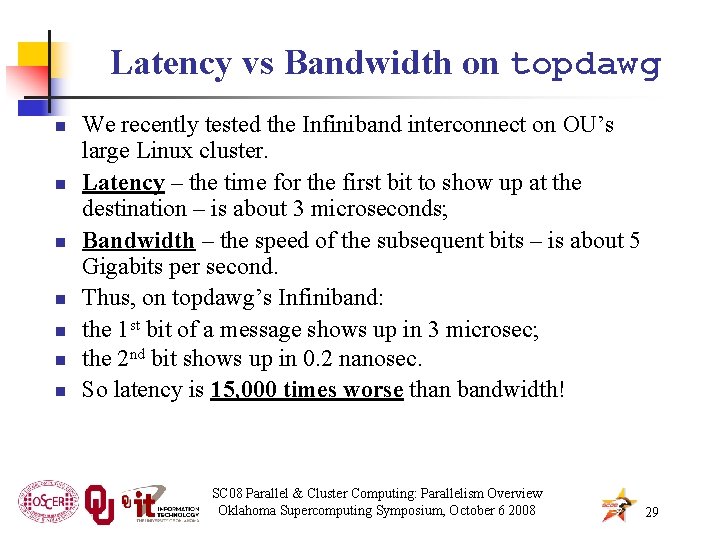 Latency vs Bandwidth on topdawg n n n n We recently tested the Infiniband