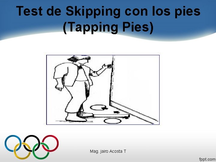 Test de Skipping con los pies (Tapping Pies) Mag. jairo Acosta T 