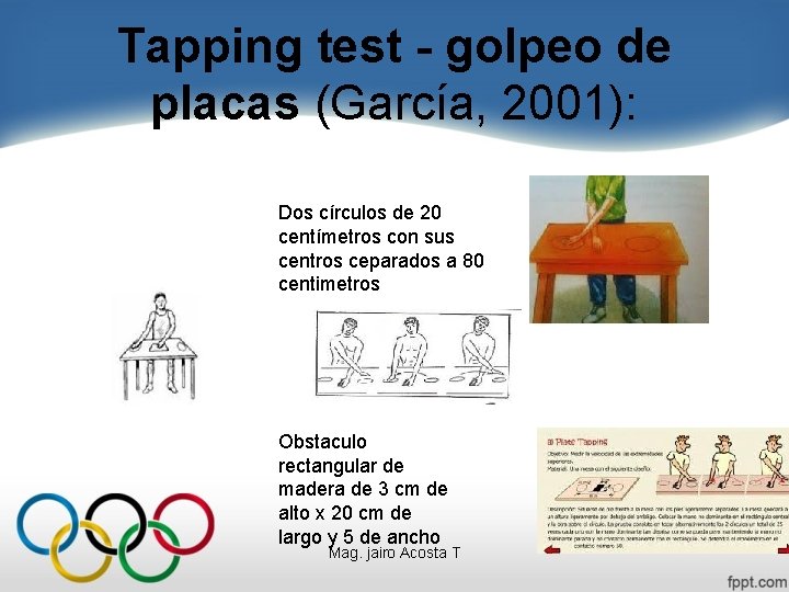 Tapping test - golpeo de placas (García, 2001): Dos círculos de 20 centímetros con