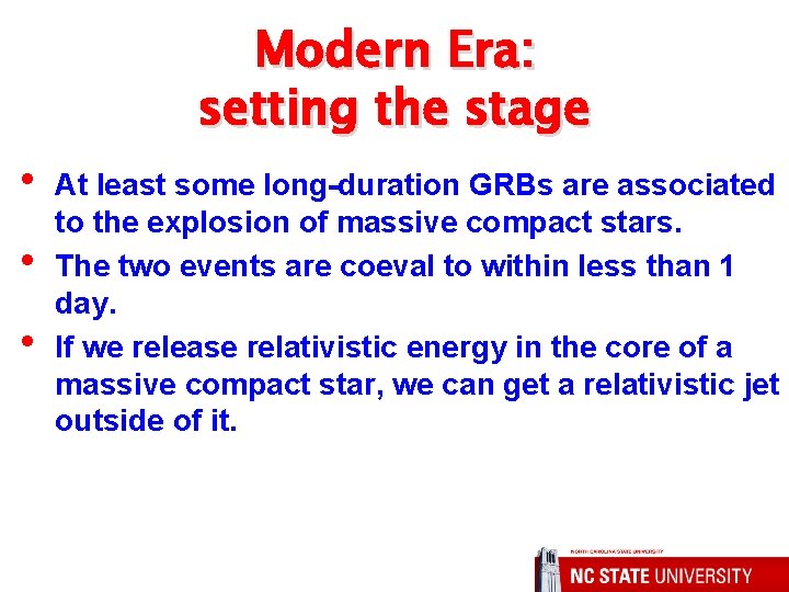 Modern Era: setting the stage • • • At least some long-duration GRBs are