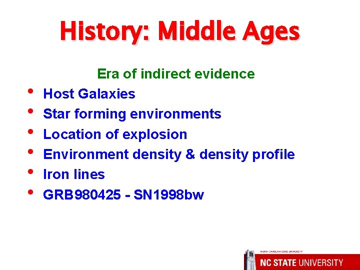 History: Middle Ages • • • Era of indirect evidence Host Galaxies Star forming