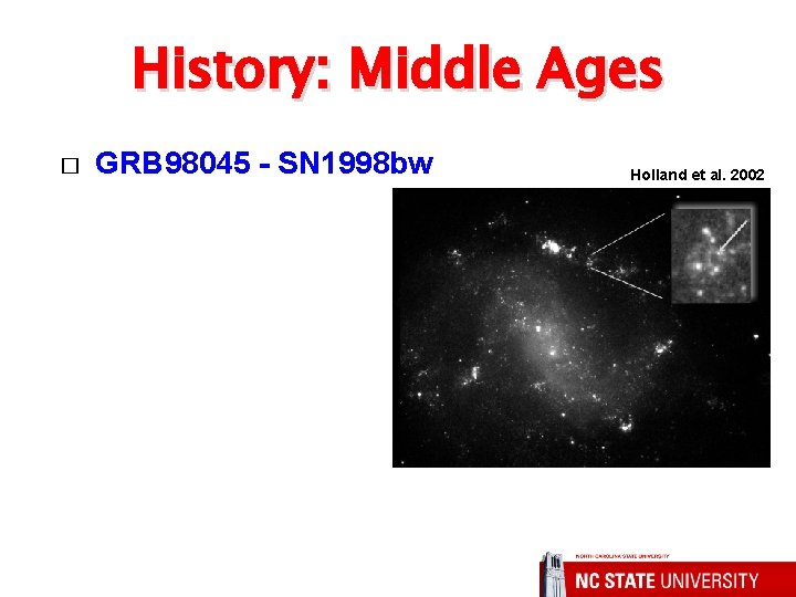 History: Middle Ages � GRB 98045 - SN 1998 bw Holland et al. 2002