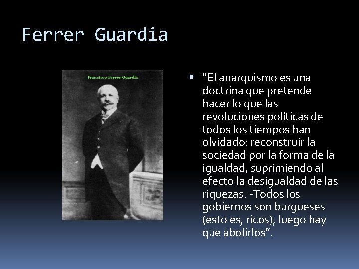 Ferrer Guardia “El anarquismo es una doctrina que pretende hacer lo que las revoluciones