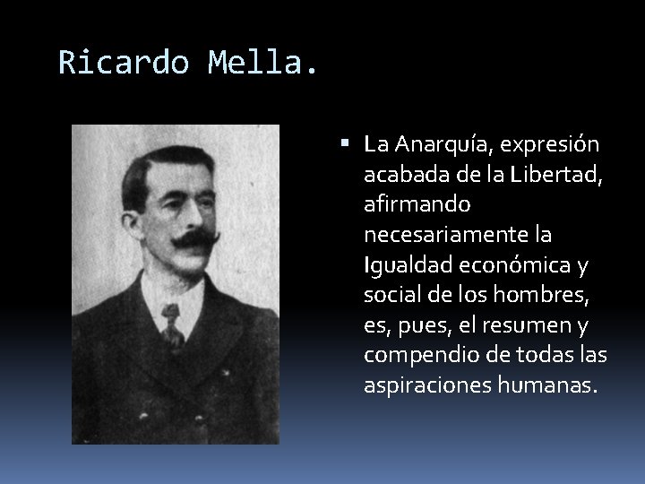 Ricardo Mella. La Anarquía, expresión acabada de la Libertad, afirmando necesariamente la Igualdad económica