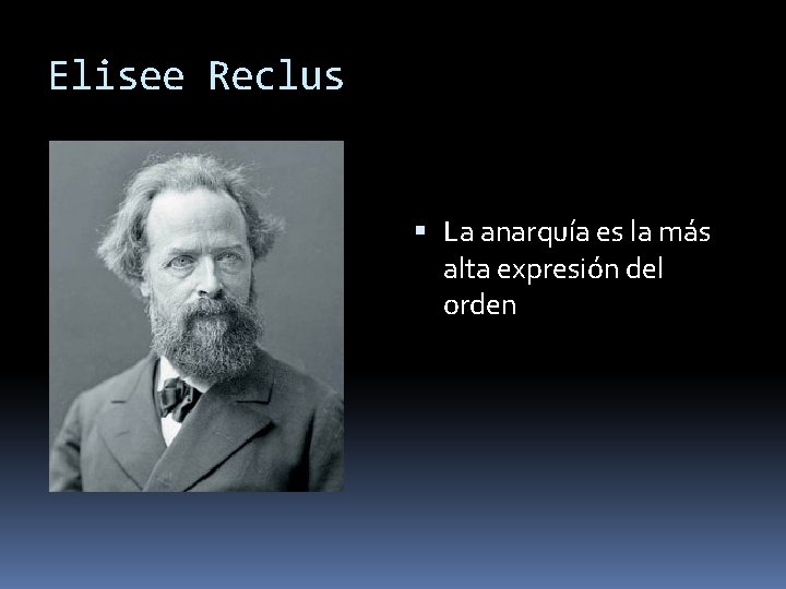 Elisee Reclus La anarquía es la más alta expresión del orden 