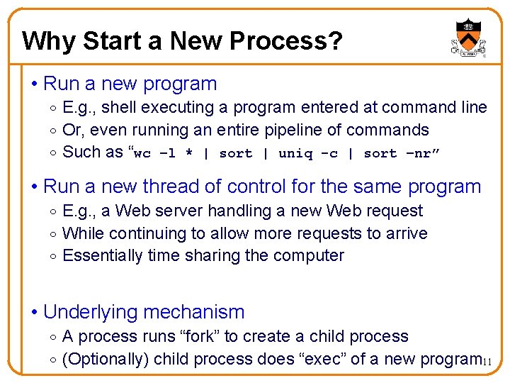 Why Start a New Process? • Run a new program o E. g. ,