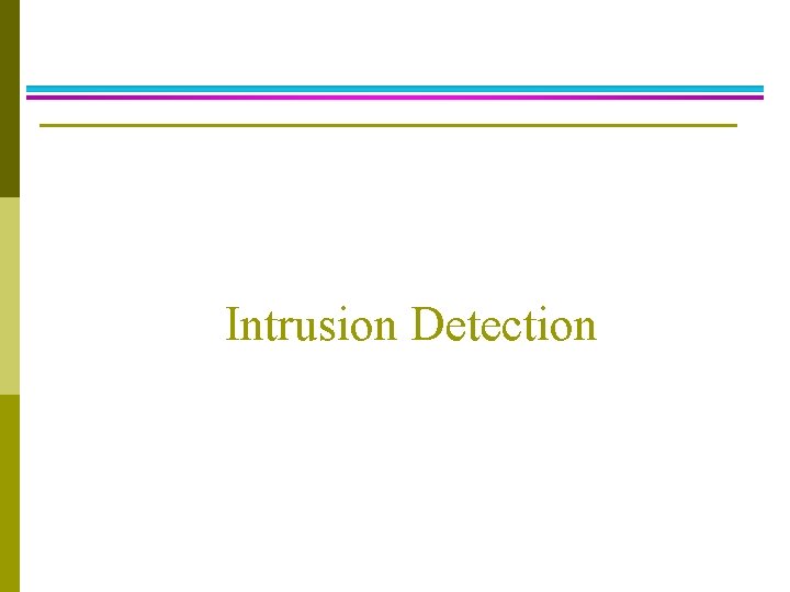 Intrusion Detection 