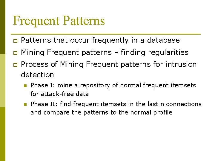 Frequent Patterns p Patterns that occur frequently in a database p Mining Frequent patterns