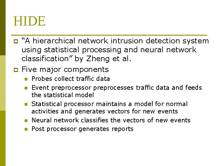 HIDE p p “A hierarchical network intrusion detection system using statistical processing and neural