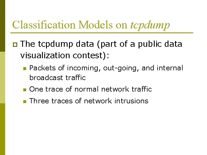 Classification Models on tcpdump p The tcpdump data (part of a public data visualization