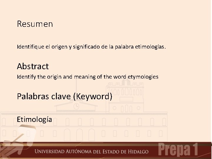 Resumen Identifique el origen y significado de la palabra etimologías. Abstract Identify the origin