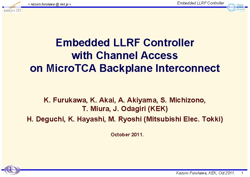 Embedded LLRF Controller < kazuro. furukawa @ kek. jp > Embedded LLRF Controller with
