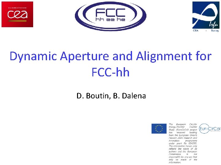 Dynamic Aperture and Alignment for FCC-hh D. Boutin, B. Dalena 