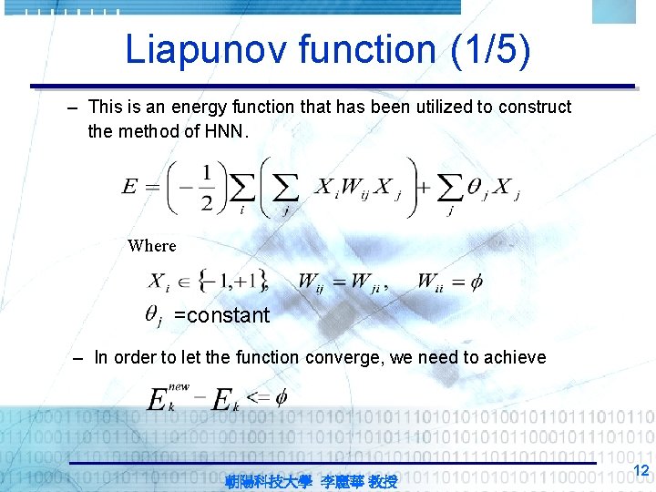 Liapunov function (1/5) – This is an energy function that has been utilized to