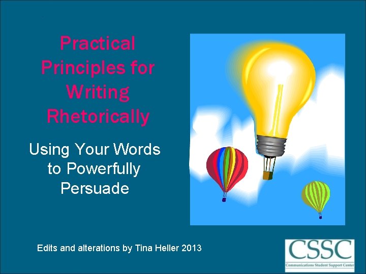 Practical Principles for Writing Rhetorically Using Your Words to Powerfully Persuade Edits and alterations