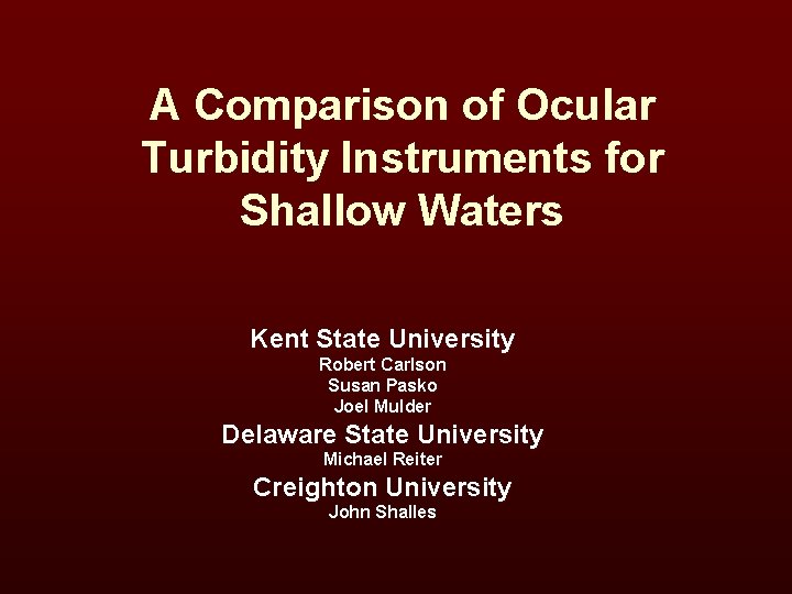 A Comparison of Ocular Turbidity Instruments for Shallow Waters Kent State University Robert Carlson