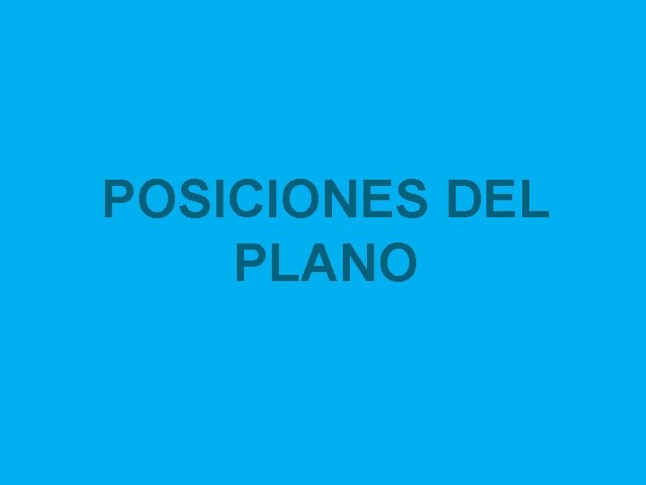 POSICIONES DEL PLANO 