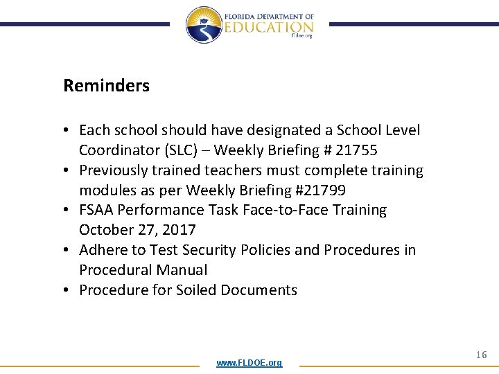 Reminders • Each school should have designated a School Level Coordinator (SLC) – Weekly Reminders • Each school should have designated a School Level Coordinator (SLC) – Weekly
