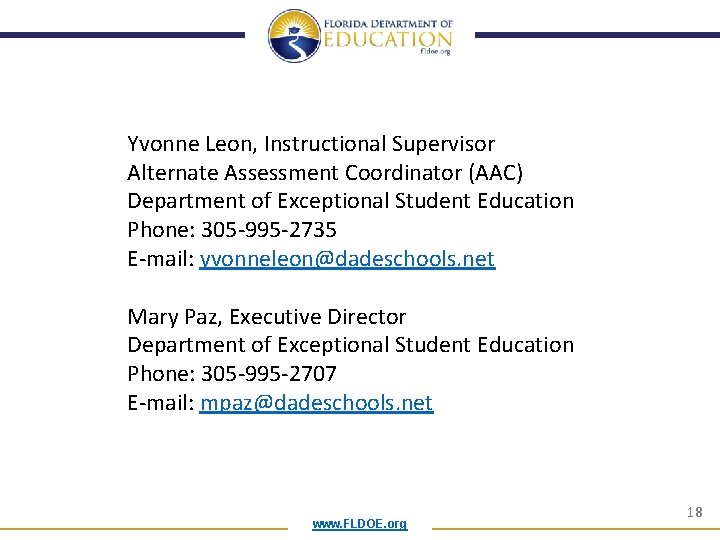 Yvonne Leon, Instructional Supervisor Alternate Assessment Coordinator (AAC) Department of Exceptional Student Education Yvonne Leon, Instructional Supervisor Alternate Assessment Coordinator (AAC) Department of Exceptional Student Education