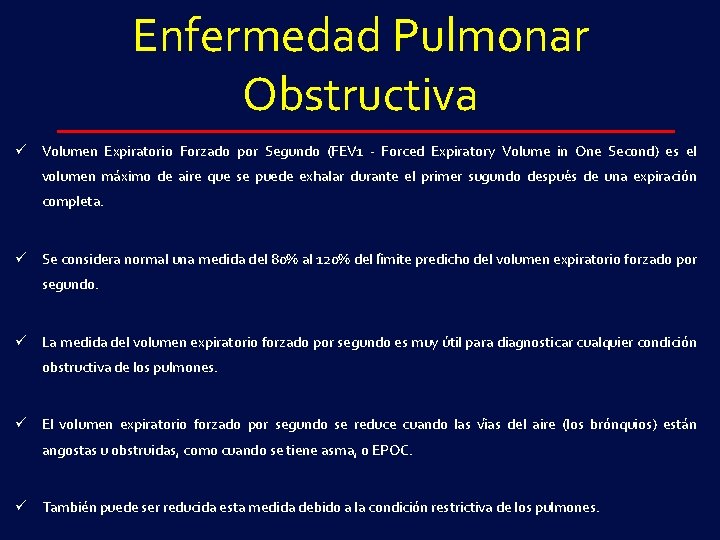 Enfermedad Pulmonar Obstructiva ü Volumen Expiratorio Forzado por Segundo (FEV 1 - Forced Expiratory