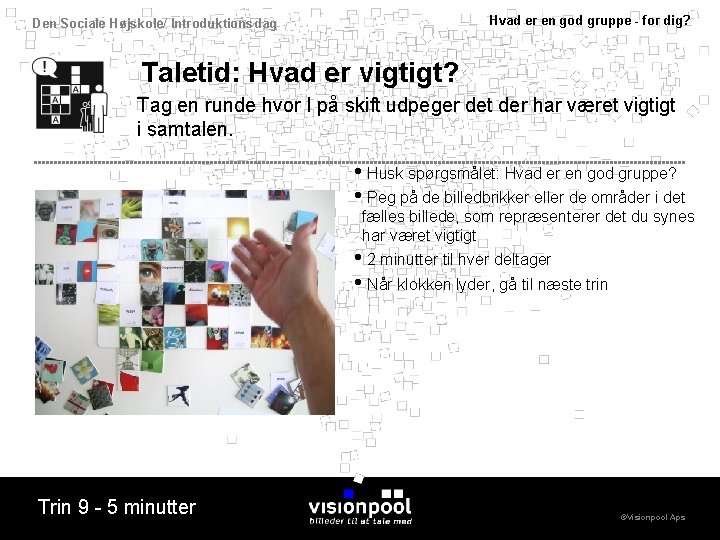 Hvad er en god gruppe - for dig? Den Sociale Højskole/ Introduktionsdag Taletid: Hvad